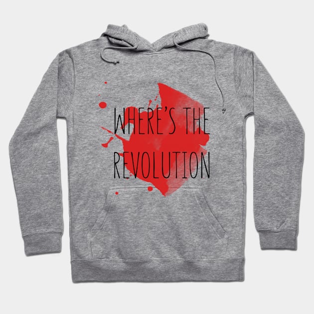 Where's The Revolution Hoodie by noneofthem